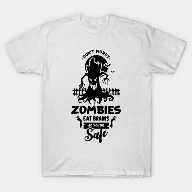 Zombies Eat Brains So don't worry You are Safe T-Shirt by badrianovic